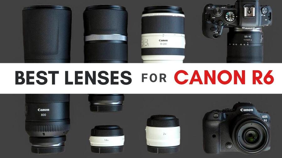 Best Lenses for Canon EOS R6
